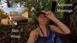 Van Life - Sprinter Wrap- Autumn Musings