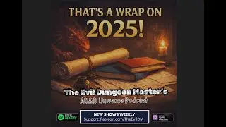 That's a Wrap on 2025! | AD&D Universe Podcast