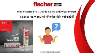 Fischer FISV 360 को यूनिवर्सल मोर्टार क्यों कहते&nbsp;हैं? Why Fischer FISV 360 called universal mortar?