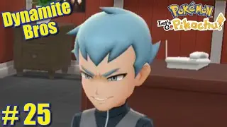 Pokemon: Let's Go, Pikachu!: The Poke Mafia - PART 25 - Dynamite Bros