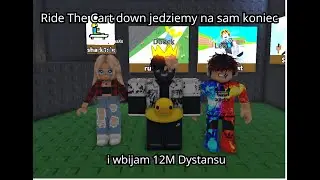 Jedziemy na sam dół w Ride The Cart down!!!!!!!