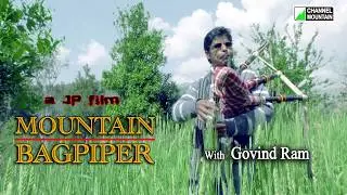 Mountain Bagpiper with Govind Ram - Part - 6 - a JP Film -  Full Documentary