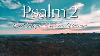 Psalm 2 - A Psalm About King David (Audio) | Chapter & Explanation