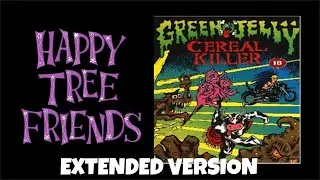 Happy Tree Friends: Green Jelly - Green Jelly Theme Song (Extended)