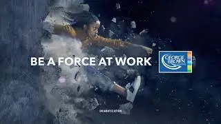 George Brown College : Be A Force at Work