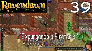 Expurgando a Pirataria- RAVENDAWN !! -- Ep. 39