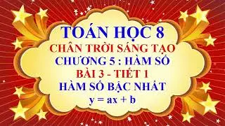 Toán học lớp 8 - Chân trời sáng tạo - Chương 5 - Bài 3 - Hàm số bậc nhất y = ax + b ( a#0 ) - Tiết 1