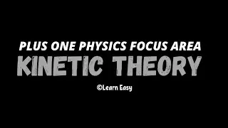 Kinetic Theory of gases | Class 11 | Physics | Chemistry | Focus area | Learn Easy