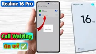 realme 16 pro call waiting setting | realme 16 pro me call waiting kaise kare 