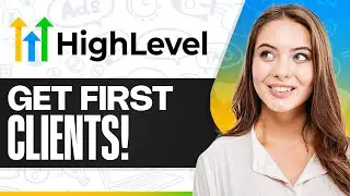Как привлечь первых клиентов с помощью GoHighLevel | Учебное пособие (2026)