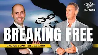 Breaking Financial Shackles | Damion Lupo and Billy Alvaro