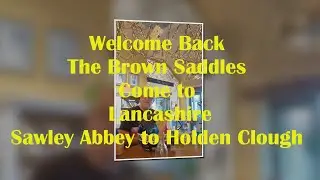 The Yorkshire lads visit Lancashire  Sawley Abbey to Holden