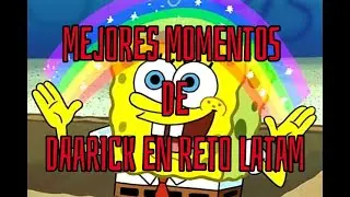 MEJORES MOMENTOS DE DAARICK EN RETO LATAM