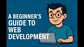 A Beginner's Guide to Web Development