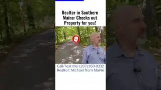 Realtor in Southern Maine : Checks out Property for you!