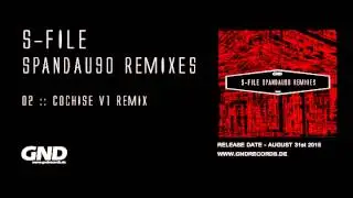 S-File - Spandau90 (Cochise V1 Remix)
