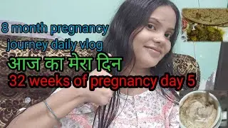 32 weeks of pregnancy day 5 // 8 month pregnancy journey daily vlog 