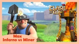 Clash of Clans - Max Inferno Towers vs Max 40 Miner