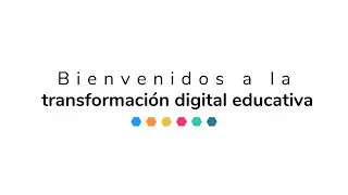 &iquest;Qu&eacute; es la Transformaci&oacute;n Digital Educativa? | Cumbre Edvolution 2021