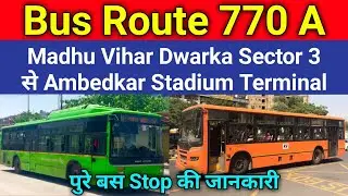 DTC Bus Number 770 A | Madhu Vihar Dwarka Sector 3 To Ambedkar Stadium Terminal Bus Route #DELHI_DTC