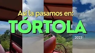 La interesante travesía en TÓRTOLA | Hermosa Isla del Caribe | 2023