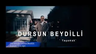 Dursun Beydilli /  Yaşamak