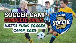 Full Soccer Camp Drills | Youth Soccer Training Age 4 to 6th Grade | Keith Fulk Soccer Camp 2024