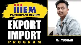 Meet Tushar : The Project Pragati Student | Feedback on Practical Export Import Training | iiiEM