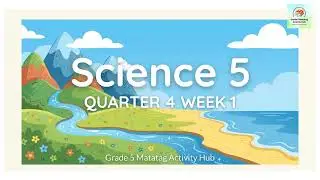 MATATAG CURRICULUM SCIENCE 5 QUARTER 4 WEEK 1 REVIEW ACTIVITY