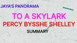 TO A SKYLARK BY PERCY BYSSHE SHELLEY - SUMMARY
