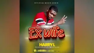 Ex wife, by,HARRY L,  produced by Moztach