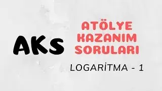 Atölye Kazanım Soruları (+PDF) | LOGARİTMA - 1