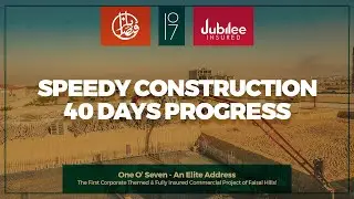 40 Days Speedy Construction - Raft Work Completed | One O' Seven | Jubilee Insured