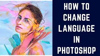 Change language in Photoshop CC 2018