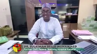 Farewell and goodwill message by the former CMD, Federal Teaching Hospital Katsina, Dr Suleiman B.M.