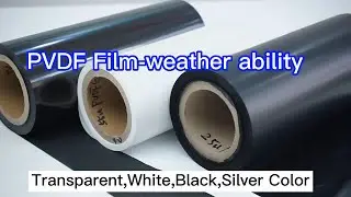 Anti UV weather resistant PVDF film Polyvinylidene Fluoride film