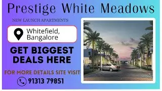 Prestige White Meadows Bangalore | Prestige White Meadows Whitefield | Brochure and Price