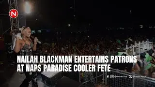 Nailah Blackman Performs at NAPS Paradise cooler fete