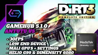 Dirt 3 Complete Edition Gamehub Lite V5 - Helio G99 & Dimensity 6080 + Settings 