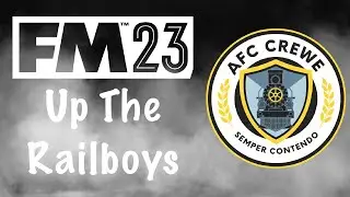 AFC CREWE || Up The Railboys || FM 23