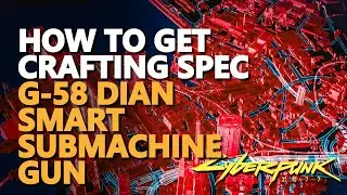 Crafting Spec G-58 Dian Cyberpunk 2077 Smart Submachine Gun Weapon Shop Location