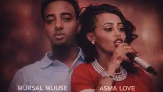 Yaa Ku Bara Dhibtan Qabo: Asma Love ft Mursal Muse Slowed Nd Reverb