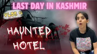 Haunted Hotel in Pahalgam! | Pahalgam (Vlog -4) #pahalgam #pahalgamattack  #vlog #funny
