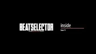 Beatselector Magazine Issue 11 Highlight Reel