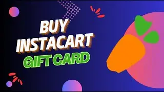 Instacart Gift Card Buying Made Easy: Complete Guide