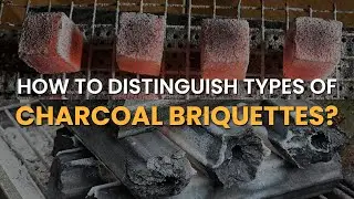 How to Distinguish Types of Charcoal Briquettes #charcoalgrill