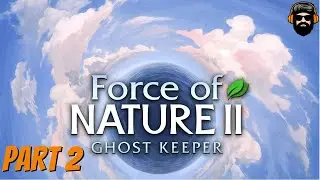 FORCE OF NATURE 2: GHOST KEEPER Gameplay - PART 2 (no commentary)