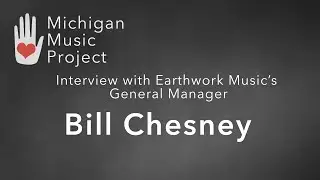 Interview with Bill Chesney, General Manager of Earthwork Music