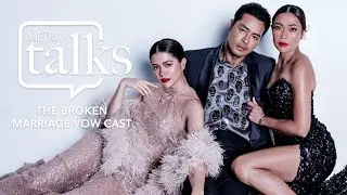 Metro Talks with #TheBrokenMarriageVow Cast