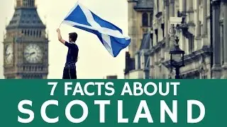 Fun Facts about Scotland &ndash; Informative Top 7 Video for Kids